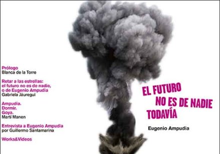 El futuro no es de nadie todavía. Eugenio Ampudia (eBook multimedia)